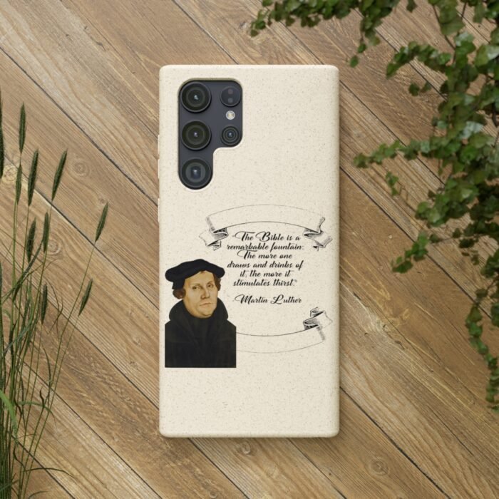 The Bible is a Remarkable Fountain - Martin Luther - Samsung Galaxy Biodegradable Cases 13