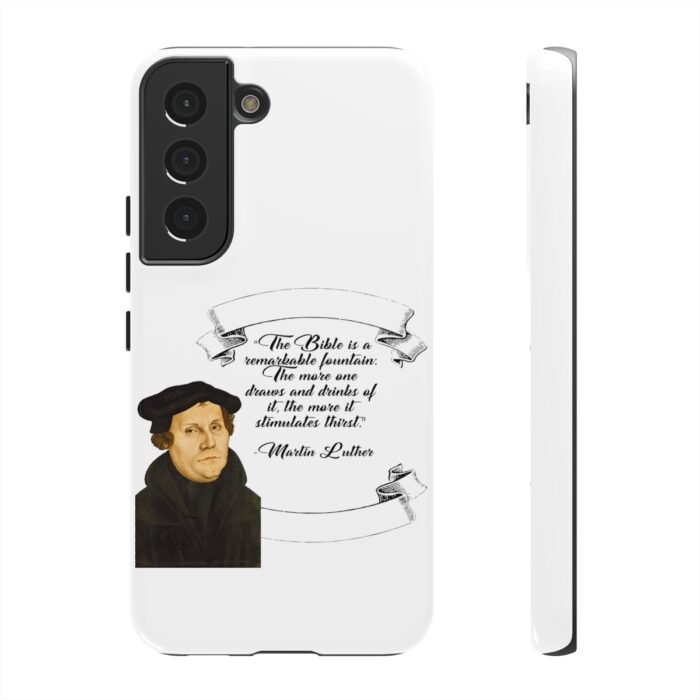 The Bible is a Remarkable Fountain - Martin Luther - White - Samsung Galaxy Tough Cases 31