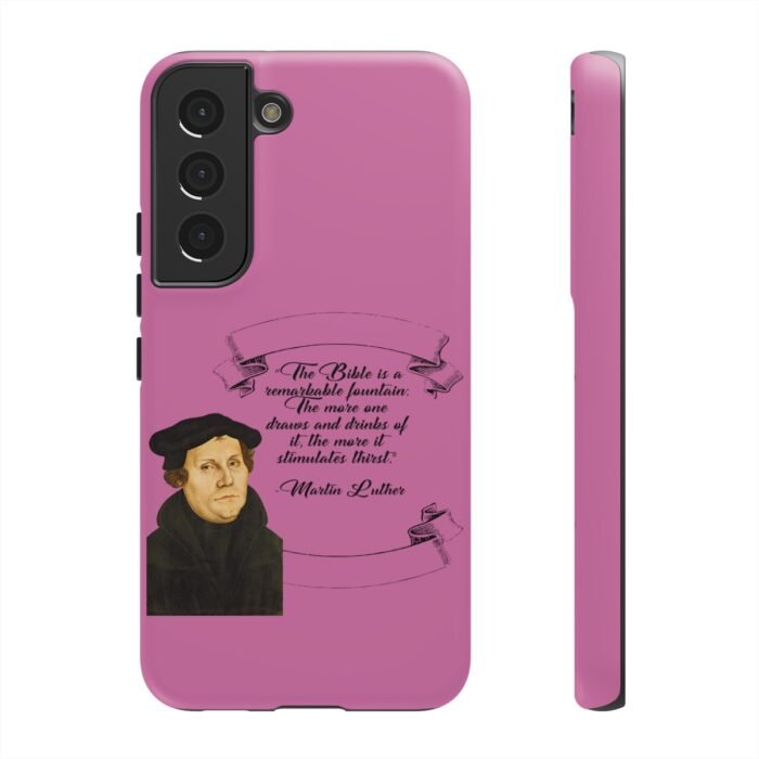 The Bible is a Remarkable Fountain - Martin Luther - Pink - Samsung Galaxy Tough Cases 33