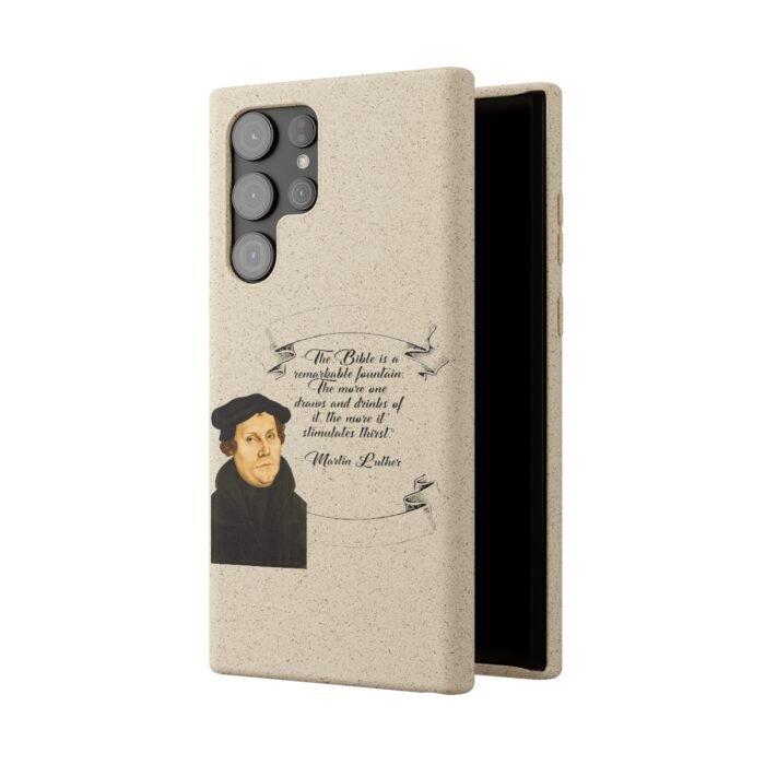 The Bible is a Remarkable Fountain - Martin Luther - Samsung Galaxy Biodegradable Cases 29