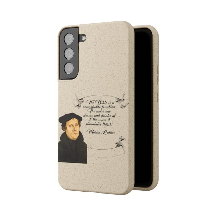 The Bible is a Remarkable Fountain - Martin Luther - Samsung Galaxy Biodegradable Cases 23