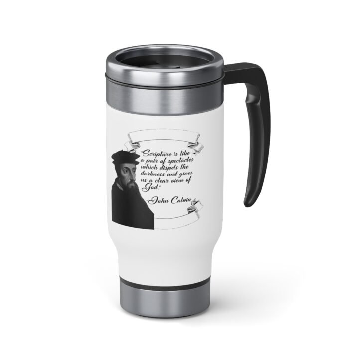Calvin - Scripture is Like a Pair of Spectacles - White Stainless Steel Travel Mug with Handle, 14oz 1