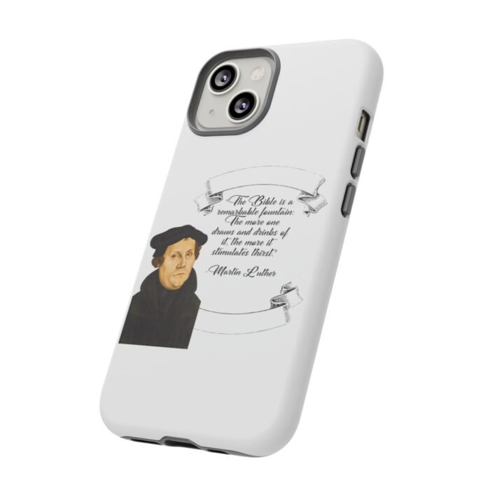The Bible is a Remarkable Fountain - Martin Luther - White - iPhone Tough Cases 6
