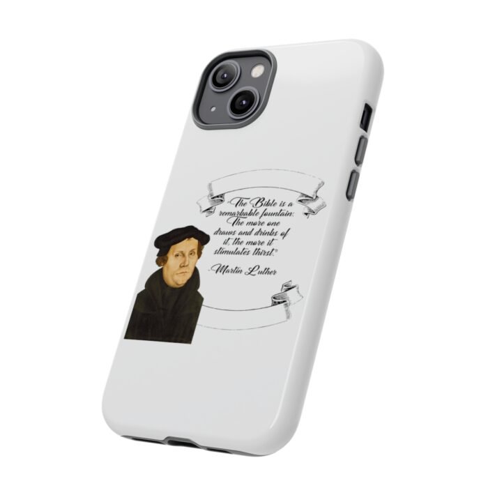 The Bible is a Remarkable Fountain - Martin Luther - White - iPhone Tough Cases 32