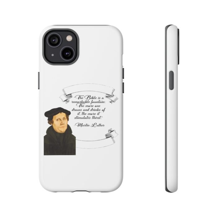 The Bible is a Remarkable Fountain - Martin Luther - White - iPhone Tough Cases 35