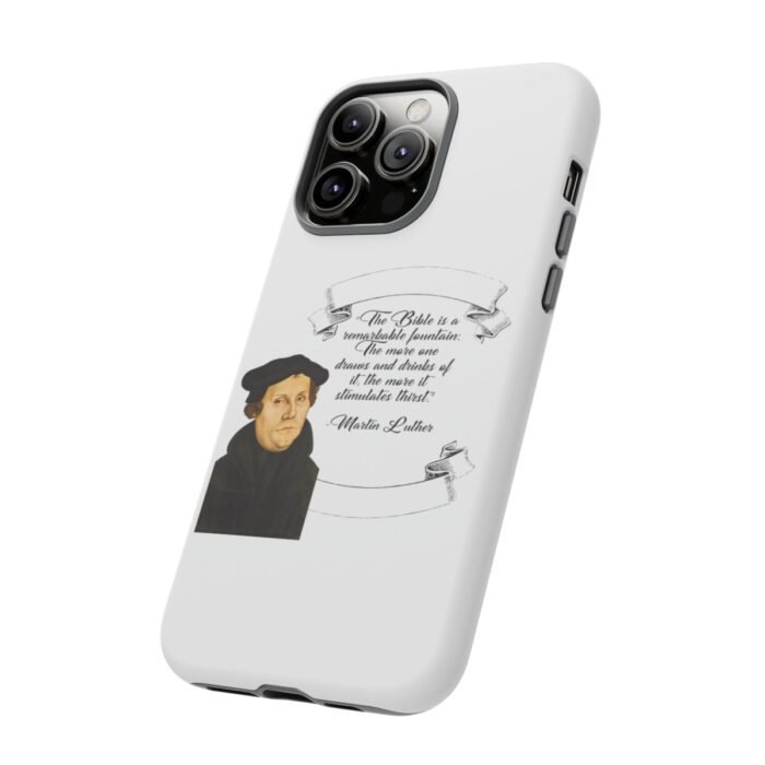 The Bible is a Remarkable Fountain - Martin Luther - White - iPhone Tough Cases 52