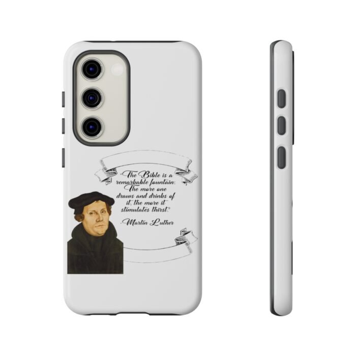 The Bible is a Remarkable Fountain - Martin Luther - White - Samsung Galaxy Tough Cases 1