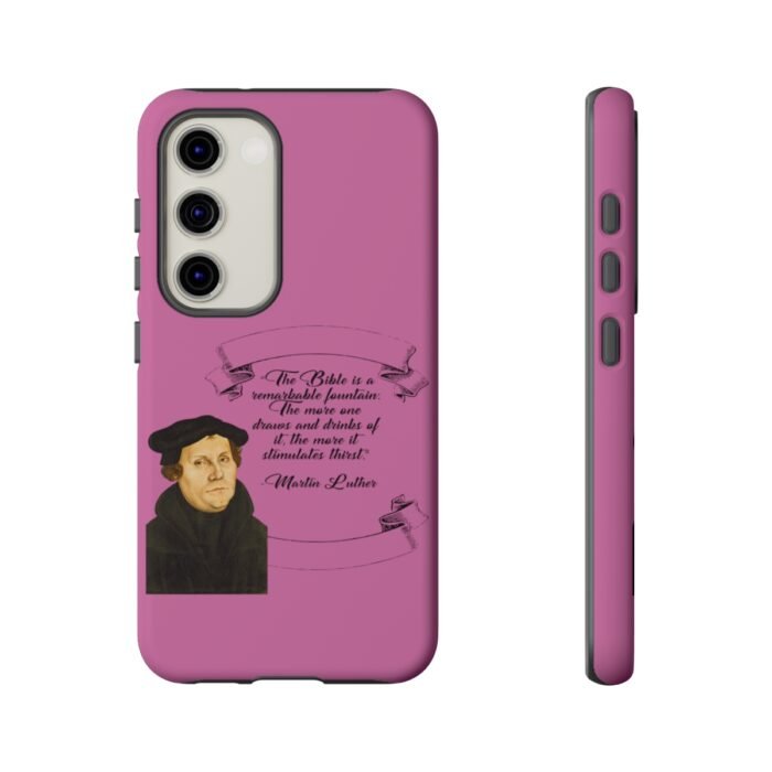 The Bible is a Remarkable Fountain - Martin Luther - Pink - Samsung Galaxy Tough Cases 11