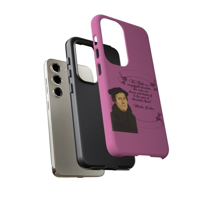 The Bible is a Remarkable Fountain - Martin Luther - Pink - Samsung Galaxy Tough Cases 13