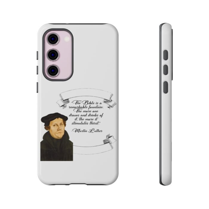 The Bible is a Remarkable Fountain - Martin Luther - White - Samsung Galaxy Tough Cases 15