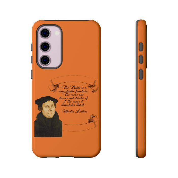 The Bible is a Remarkable Fountain - Martin Luther - Orange - Samsung Galaxy Tough Cases 15