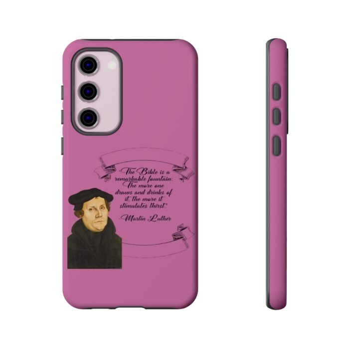 The Bible is a Remarkable Fountain - Martin Luther - Pink - Samsung Galaxy Tough Cases 19