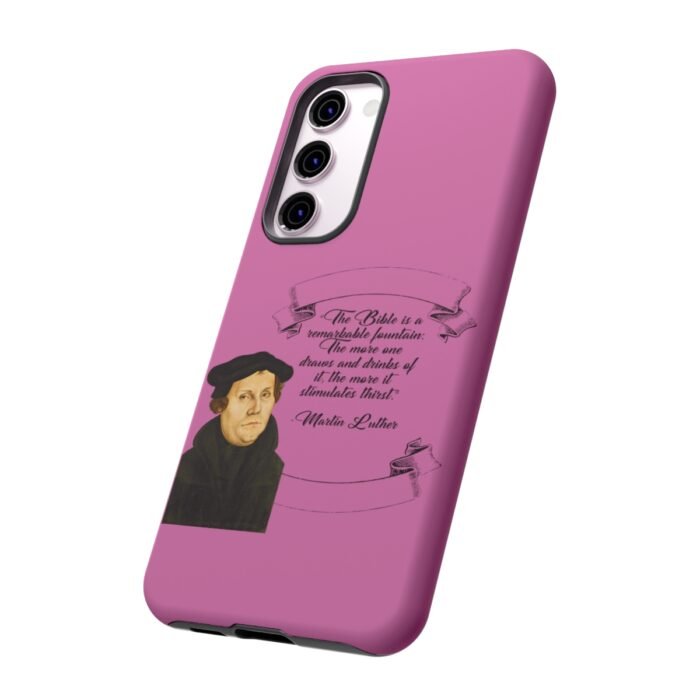 The Bible is a Remarkable Fountain - Martin Luther - Pink - Samsung Galaxy Tough Cases 20