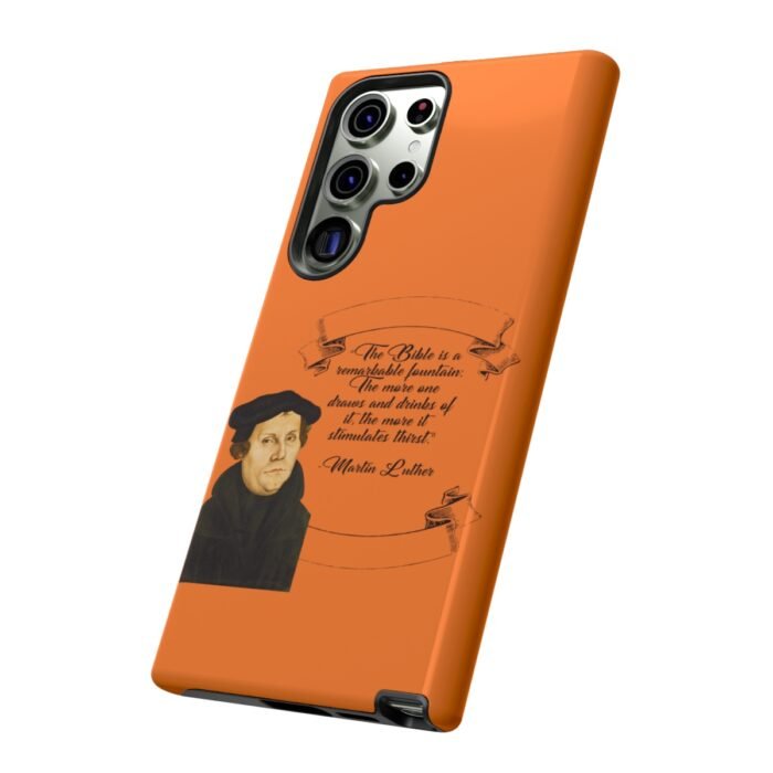 The Bible is a Remarkable Fountain - Martin Luther - Orange - Samsung Galaxy Tough Cases 24
