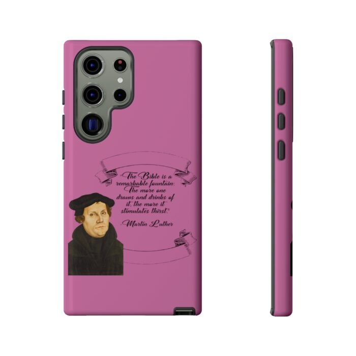 The Bible is a Remarkable Fountain - Martin Luther - Pink - Samsung Galaxy Tough Cases 23