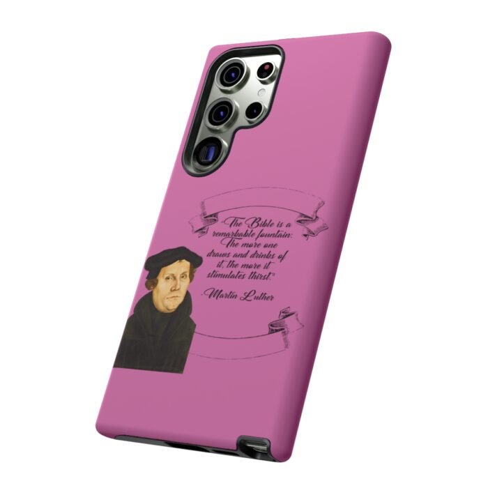 The Bible is a Remarkable Fountain - Martin Luther - Pink - Samsung Galaxy Tough Cases 28