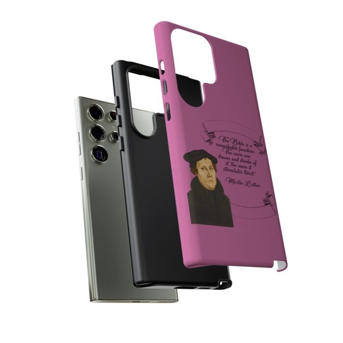 The Bible is a Remarkable Fountain - Martin Luther - Pink - Samsung Galaxy Tough Cases 29