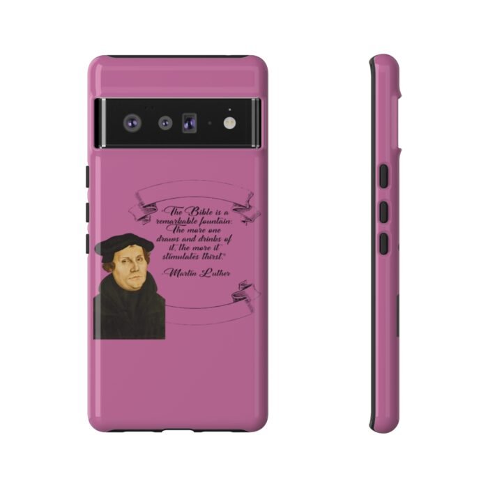 The Bible is a Remarkable Fountain - Martin Luther - Pink - Google Pixel Tough Cases 9