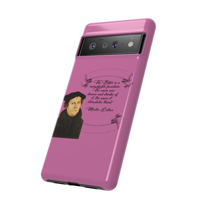 The Bible is a Remarkable Fountain - Martin Luther - Pink - Google Pixel Tough Cases 10