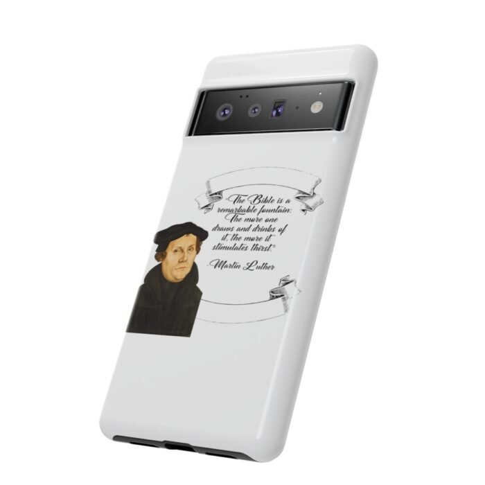 The Bible is a Remarkable Fountain - Martin Luther - White - Google Pixel Tough Cases 10