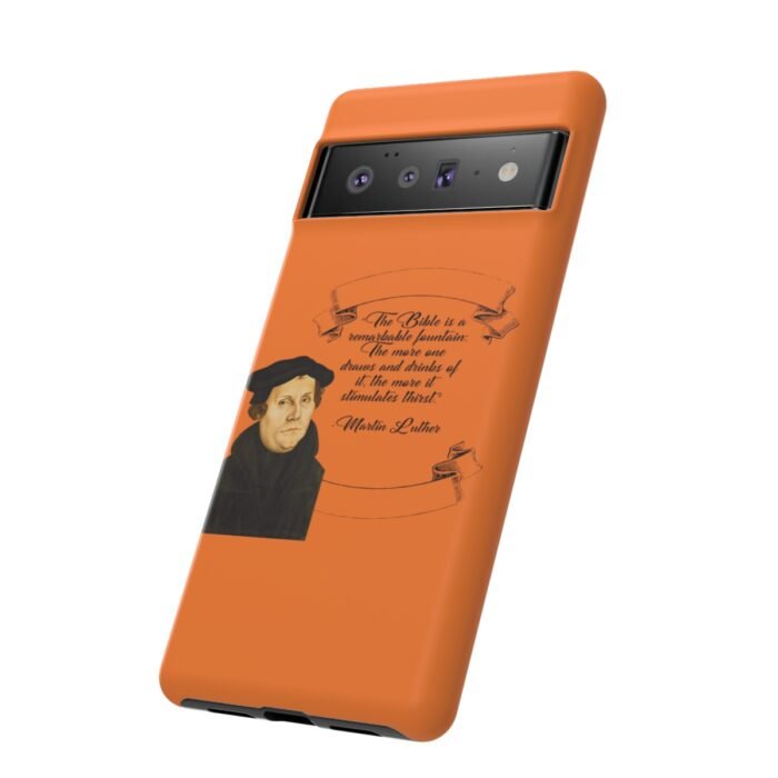 The Bible is a Remarkable Fountain - Martin Luther - Orange - Google Pixel Tough Cases 14