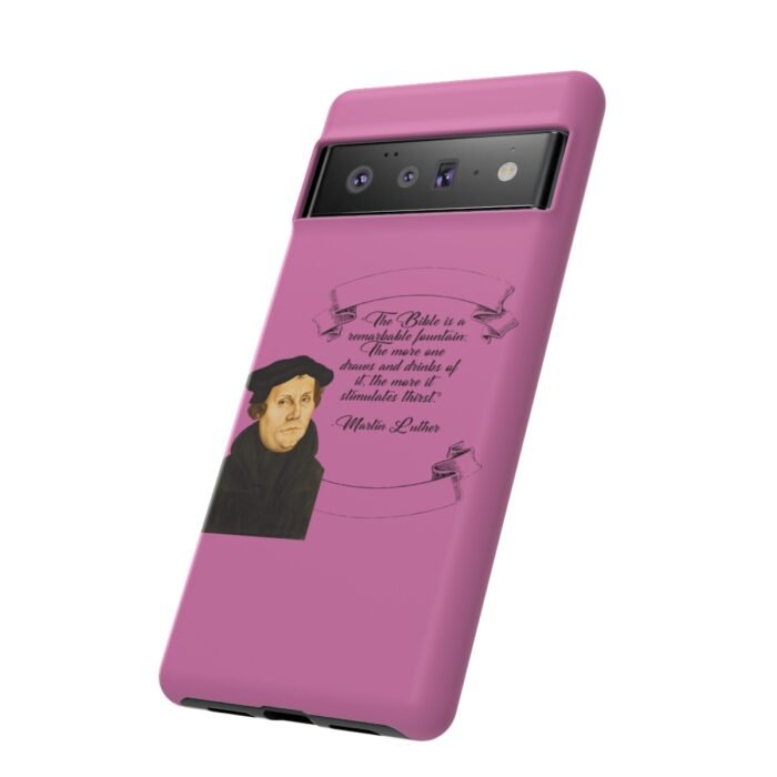 The Bible is a Remarkable Fountain - Martin Luther - Pink - Google Pixel Tough Cases 14