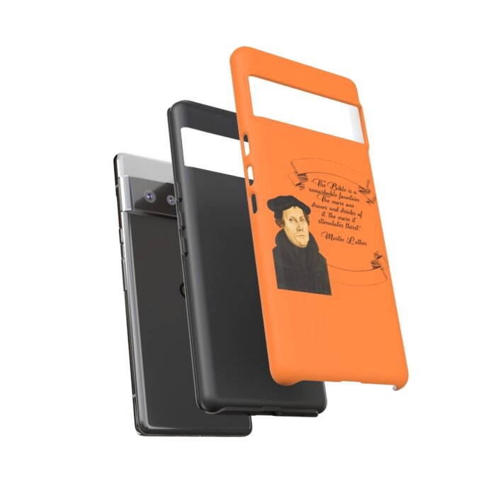 The Bible is a Remarkable Fountain - Martin Luther - Orange - Google Pixel Tough Cases 15