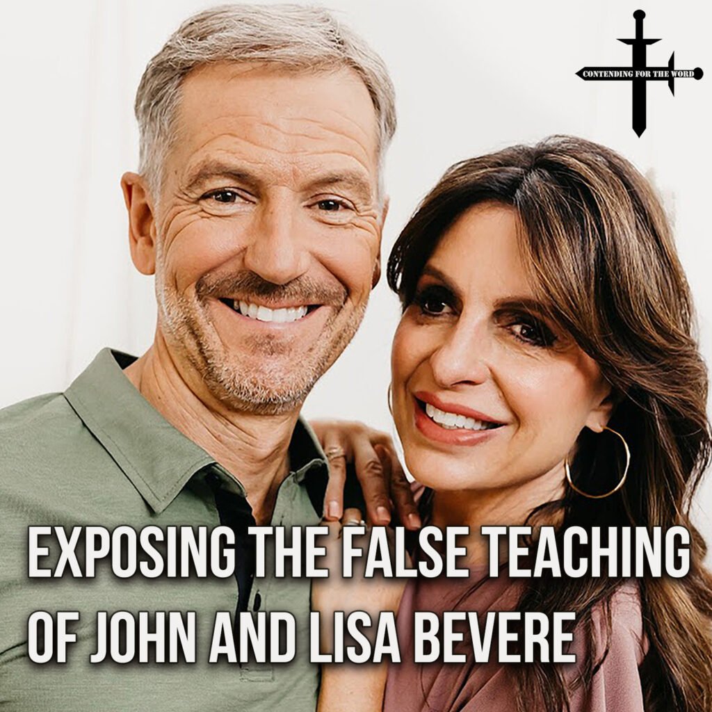 Exposing the False Teaching of John and Lisa Bevere