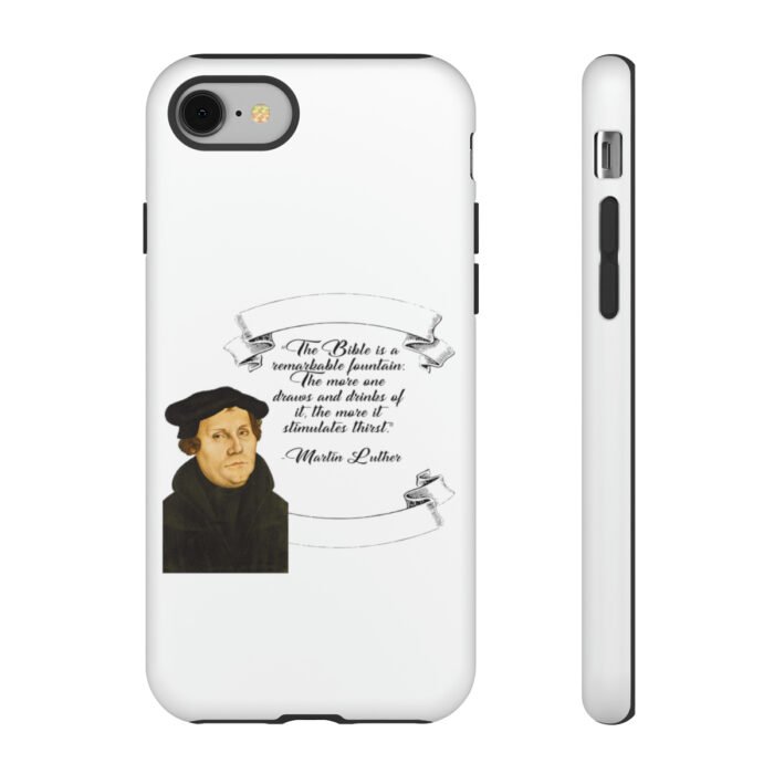 The Bible is a Remarkable Fountain - Martin Luther - White - iPhone Tough Cases 35