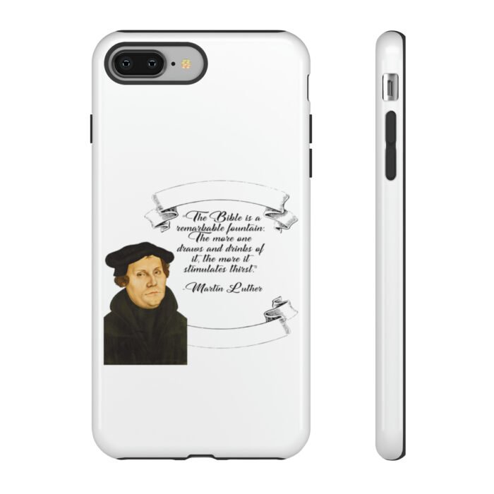 The Bible is a Remarkable Fountain - Martin Luther - White - iPhone Tough Cases 36