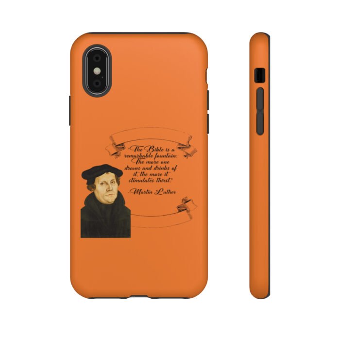 The Bible is a Remarkable Fountain - Martin Luther - Orange - iPhone Tough Cases 27