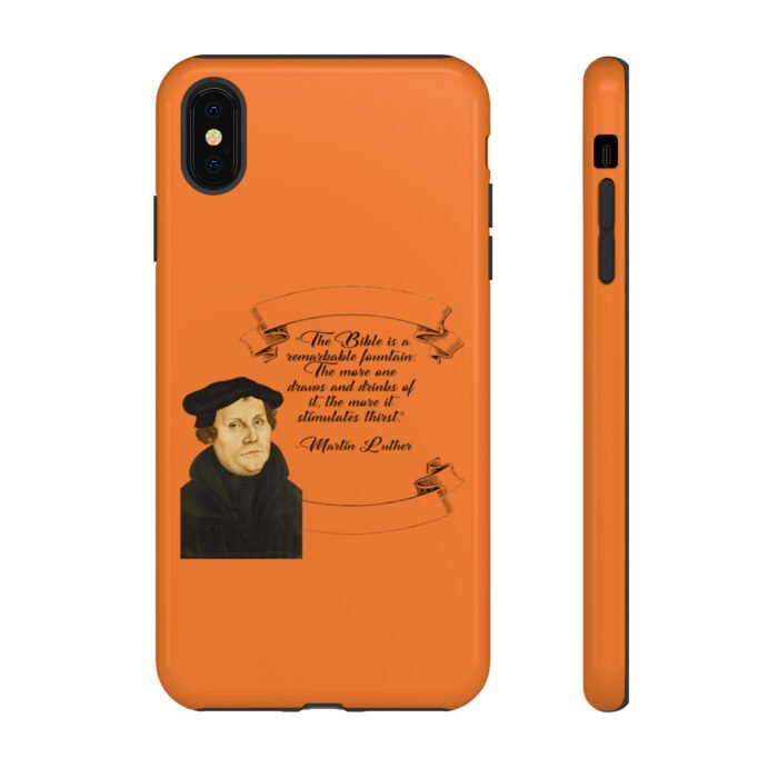 The Bible is a Remarkable Fountain - Martin Luther - Orange - iPhone Tough Cases 32