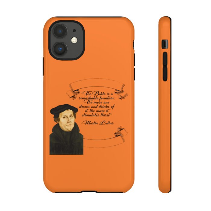 The Bible is a Remarkable Fountain - Martin Luther - Orange - iPhone Tough Cases 20
