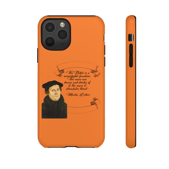 The Bible is a Remarkable Fountain - Martin Luther - Orange - iPhone Tough Cases 22