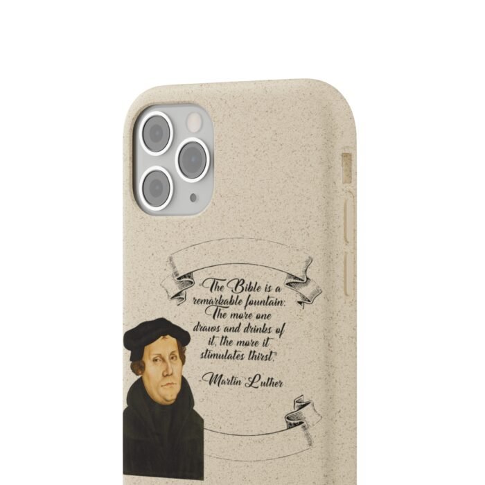 The Bible is a Remarkable Fountain - Martin Luther - iPhone Biodegradable Cases 37