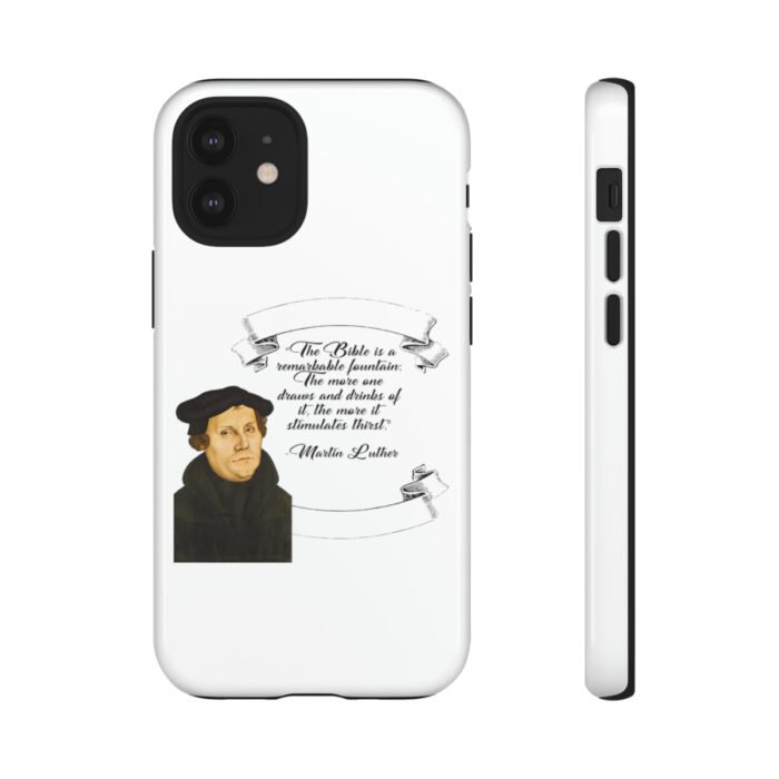 The Bible is a Remarkable Fountain - Martin Luther - White - iPhone Tough Cases 14
