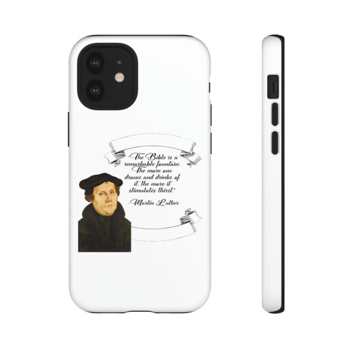 The Bible is a Remarkable Fountain - Martin Luther - White - iPhone Tough Cases 15