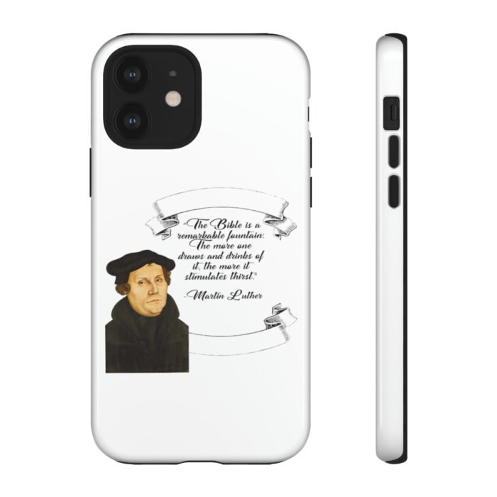 The Bible is a Remarkable Fountain - Martin Luther - White - iPhone Tough Cases 12