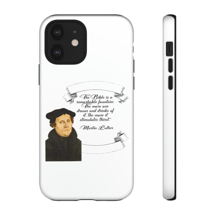 The Bible is a Remarkable Fountain - Martin Luther - White - iPhone Tough Cases 13