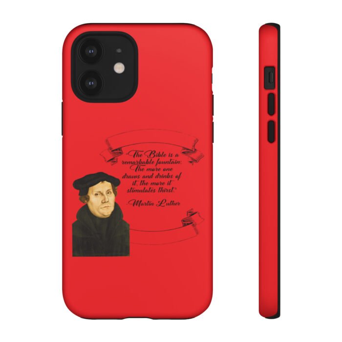 The Bible is a Remarkable Fountain - Martin Luther - Red - iPhone Tough Cases 13