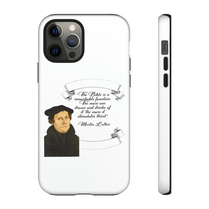 The Bible is a Remarkable Fountain - Martin Luther - White - iPhone Tough Cases 17