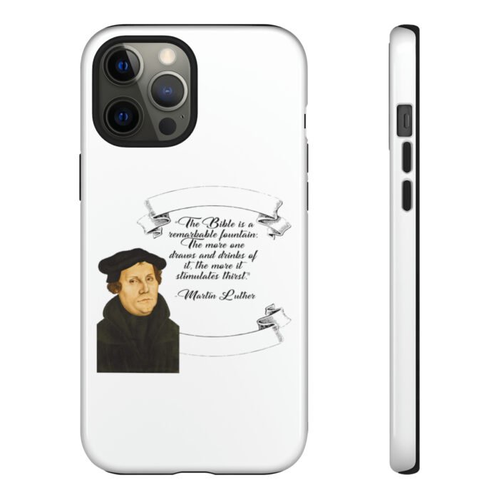 The Bible is a Remarkable Fountain - Martin Luther - White - iPhone Tough Cases 18