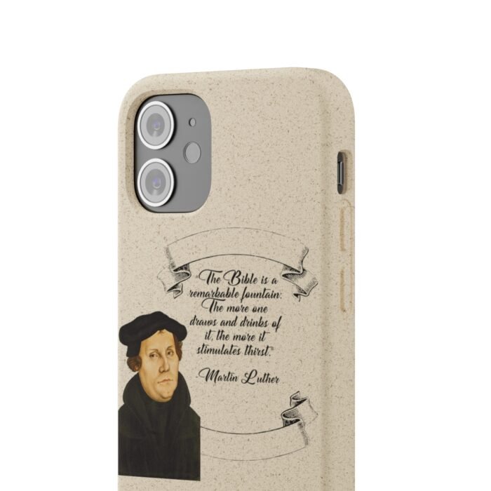 The Bible is a Remarkable Fountain - Martin Luther - iPhone Biodegradable Cases 21