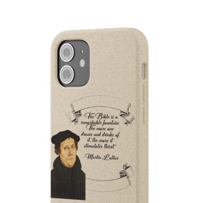 The Bible is a Remarkable Fountain - Martin Luther - iPhone Biodegradable Cases 17