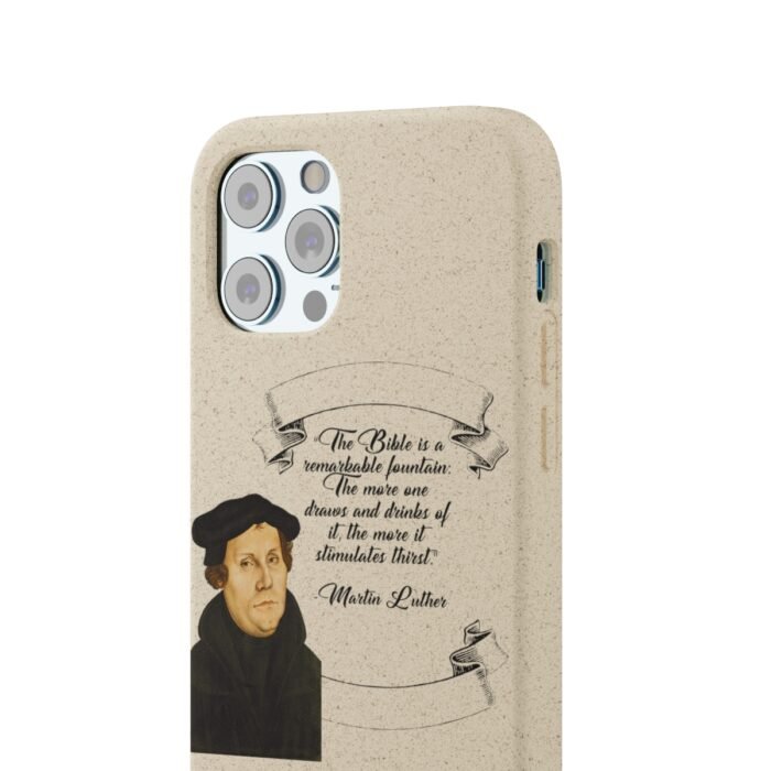 The Bible is a Remarkable Fountain - Martin Luther - iPhone Biodegradable Cases 71
