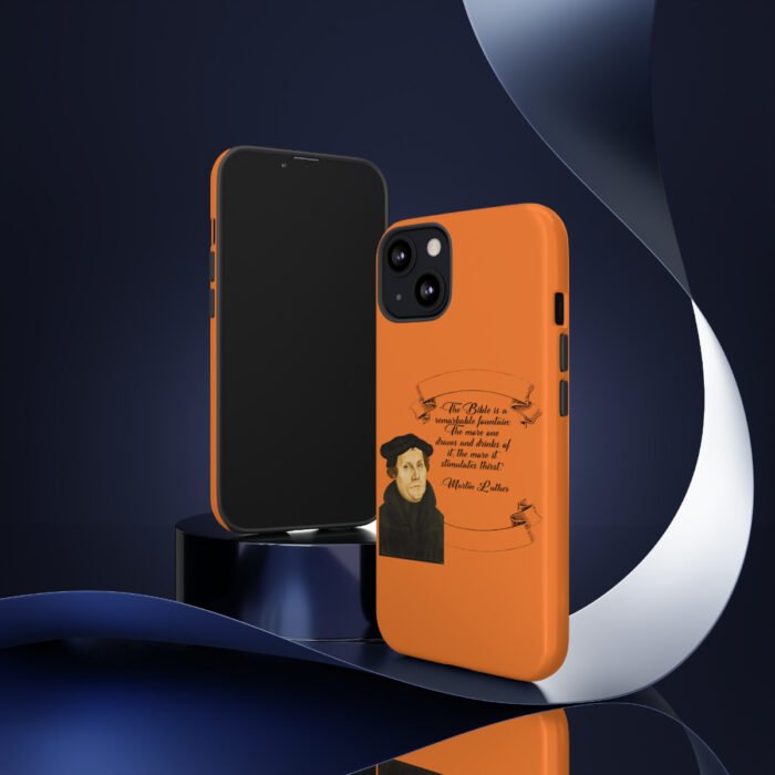 The Bible is a Remarkable Fountain - Martin Luther - Orange - iPhone Tough Cases 60