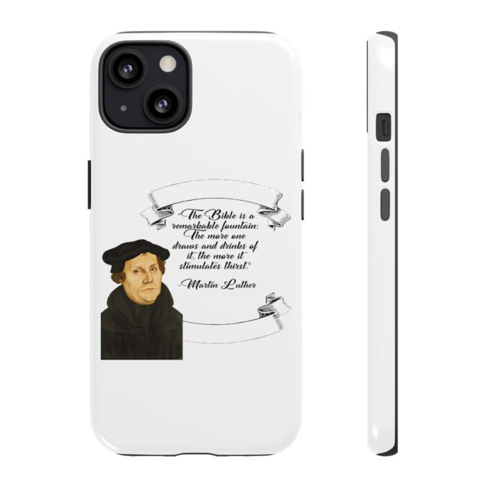 The Bible is a Remarkable Fountain - Martin Luther - White - iPhone Tough Cases 59