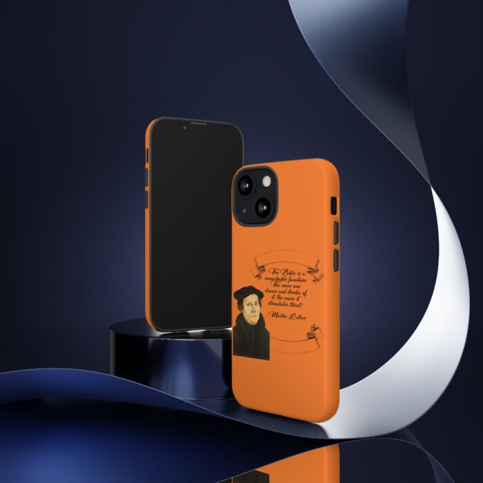 The Bible is a Remarkable Fountain - Martin Luther - Orange - iPhone Tough Cases 66