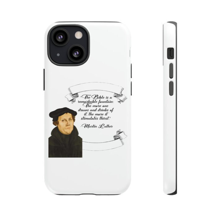 The Bible is a Remarkable Fountain - Martin Luther - White - iPhone Tough Cases 65