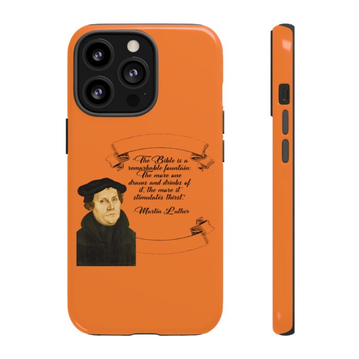 The Bible is a Remarkable Fountain - Martin Luther - Orange - iPhone Tough Cases 4